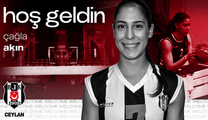 Çağla Akın resmen Beşiktaş Ceylan'da!